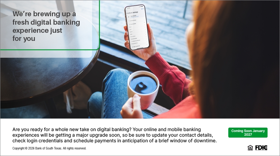 We're brewing up a fresh digital banking experience just for you. Your online and mobile banking experiences will be getting a major upgrade soon, so be sure to update your contact details, check login credentials and schedule payments in anticipation of a brief window of downtime. Coming soon January 2027.